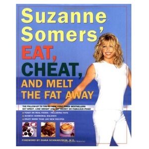 SUZANNE SOMERS’ EAT CHEAT AND MELT THE FAT AWAY Cookbook Hardback Suzanne Somers